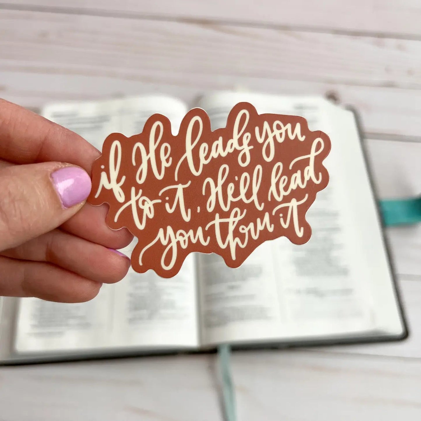 if He leads you to it, He'll lead you through it Sticker - Global Hues Market