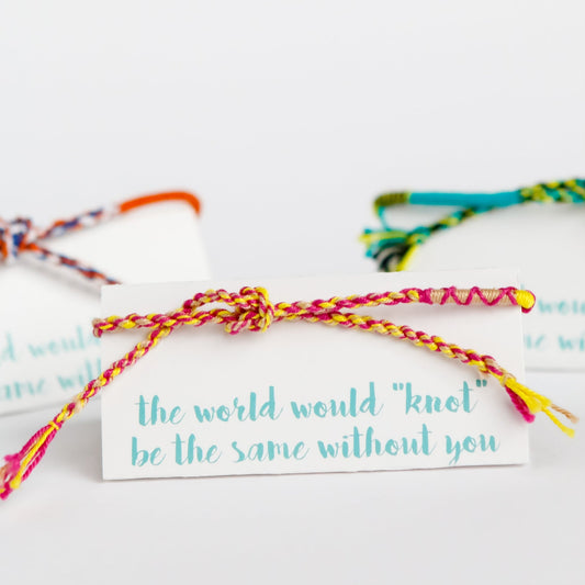 The World Would Knot Be the Same Without You {friendship bracelet} - Global Hues Market